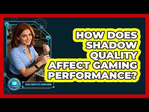 How Does Shadow Quality Affect Gaming Performance? - Your Computer Companion