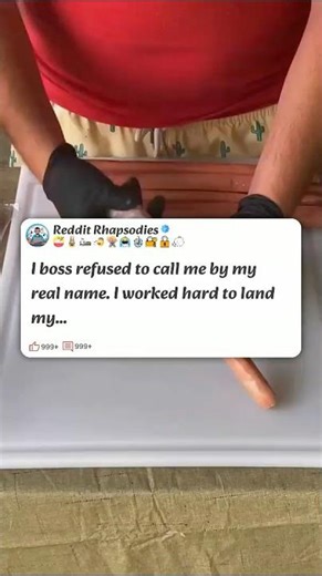 My Boss Refused to Call Me by My Real Name #reddit