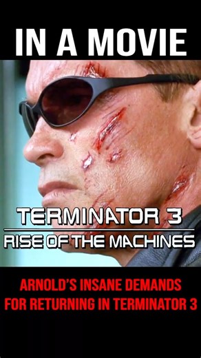 Terminator 3 Rise of the Machines. Arnold's insane demands for returning to the role of T-800