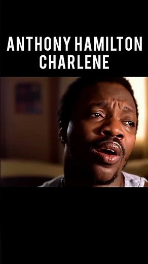 Anthony Hamilton - Charlene