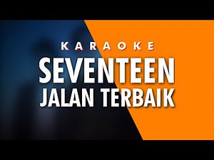 Seventeen - Jalan Terbaik Karaoke