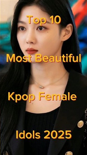 Top 10 Most Beautiful Kpop Female Idols 2025#idol