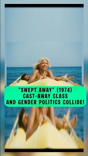 Cast-away Class and Gender Politics Collide! - Swept Away (1974) | Raro / Kino Lorber 4K UHD
