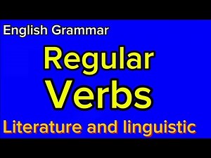 Regular Verbs: Conjugation and Examples