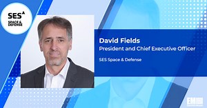 SES Government Arm Rebrands as SES Space & Defense; David Fields Quoted - GovCon Wire