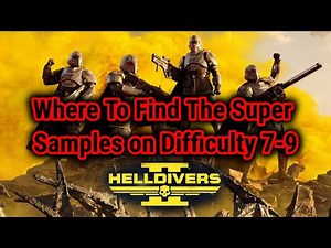 Helldivers 2 Guide - Where To Locate Super Samples On Difficulty 7-9 - Helldivers 2 Location Guide