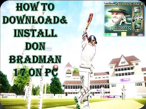 Don Bradman Cricket 17 PC Game Download Full Version For Free installing video turtorial .