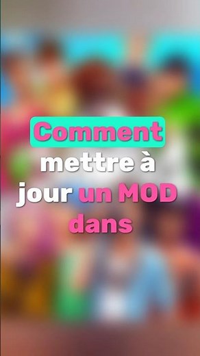 😵 Mettre à jour ses MODs dans les #sims4