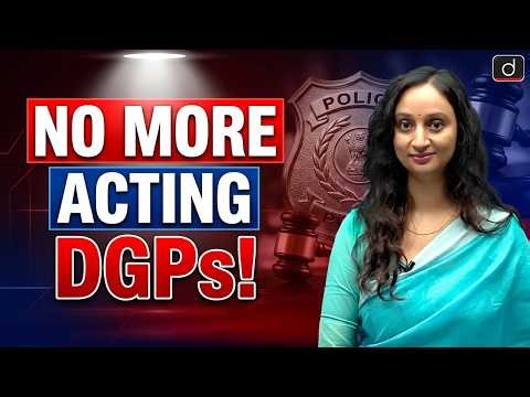 UPSC’s New Rule on State DGP Appointment | Latest Update | Drishti IAS English