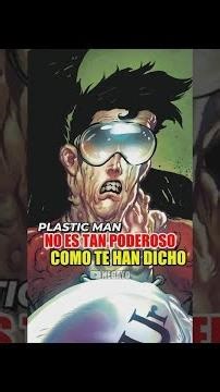 Plastic Man Isn't As Powerful As You Think