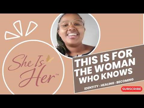 This Is For The Woman Who Knows | SHE IS HER™