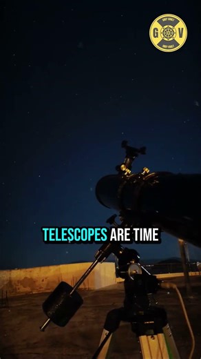 Telescopes Are Time Machines