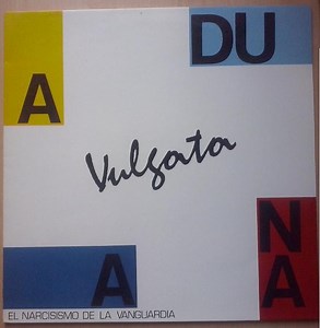 Vulgata - Aduana / El Narcisismo De La Vanguardia