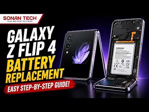 Samsung Galaxy Z Flip 4 Battery Replacement – Easy Step-by-Step Guide | SONAN TECH
