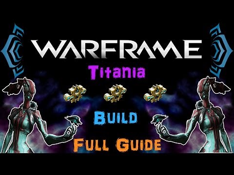 [TSG] Warframe - Titania Build - Full Guide + All Builds! [3 Forma] | N00blShowtek