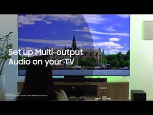 How-To Set up Multi-output Audio on your TV | Samsung