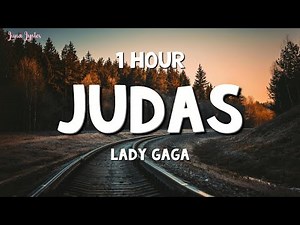 [1 HOUR] Lady Gaga - Judas (Lyrics)
