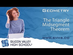 The Triangle Midsegment Theorem