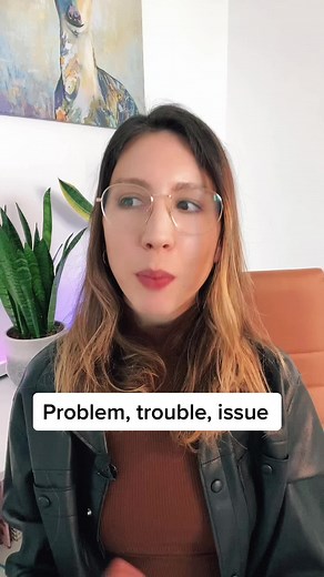 Understanding Problems, Troubles, and Issues Clearly