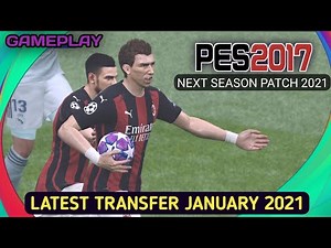 PES 2017 NEXT SEASON PATCH MOD 2021 | UPDATE LATEST TRANSFER JANUARY 2021 | MICANO | DOWNLOAD