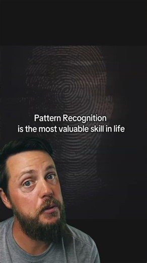 pattern recognition is the most valuable skill in life?!