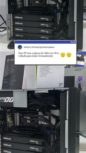 Esse PC tem 4 placas de vídeo Arc Pro B70 para rodar IA localmente