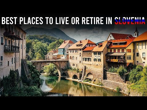 10 Best Places To Live or Retire in Slovenia