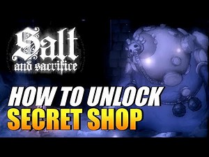 Salt And Sacrifice - How To Unlock The Secret Shop In Pardoner's Vale