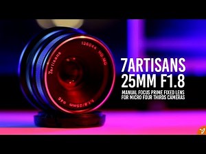 7artisans 25mm F1.8 Lens for Micro Four Thirds | Overview & Sample Photos/Video