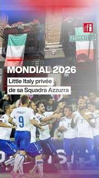 Mondial 2026 : little Italy privée de sa Squadra Azzurra • RFI