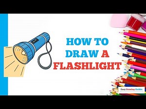 How to Draw a Flashlight: Easy Step by Step Drawing Tutorial for Beginners