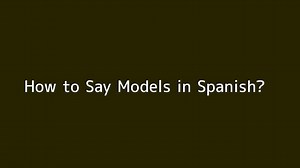 How to say Models in Spanish