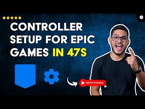 How to SET UP a CONTROLLER in EPIC GAMES on PC in 47S