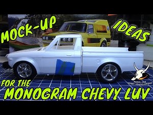 Ep.70 Ideas & [Mock-Up] Of the Monogram Chevy Luv Model Kit