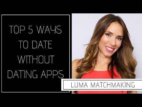 Top 5 Ways to Date Without Using Dating Apps Video | LUMA Luxury Matchmaking