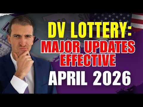 Diversity Visa Lottery: Major Updates Effective April 2026