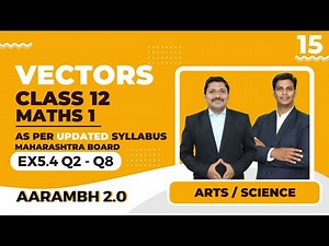 Chp.5 Vectors Lec 15 | AARAMBH 2.0 Batch | HSC Board | Maharashtra | Dinesh Sir
