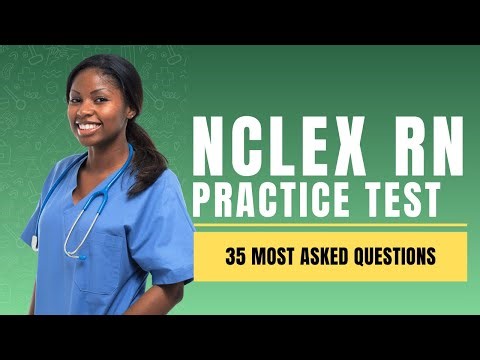 NCLEX RN Exam Questions with Answers - Nursing Practice Test (35 Most Asked Questions)
