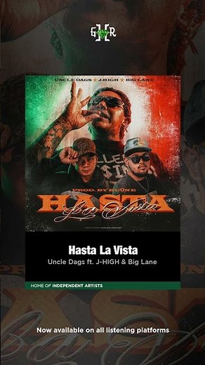 "Hasta La Vista" Uncle Dags feat J-HIGH & Big Lane ' #GHR #GREENHOUSERECORDS #HastaLaVista