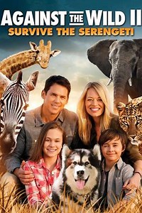 Against the Wild II: Survive the Serengeti (2016) - Movie