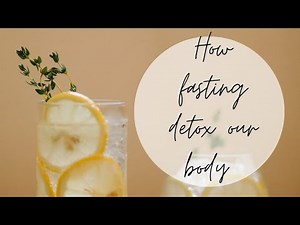 How fasting detox our body