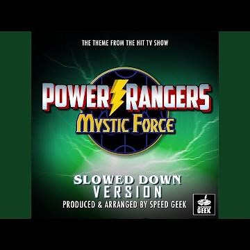 Power Rangers Mystic Force Main Theme (From "Power Rangers Mystic Force") (Slowed Down Version)