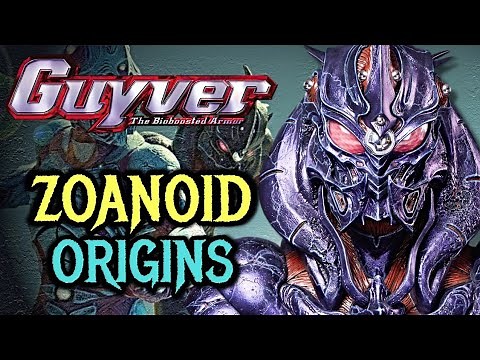 Zoanoid - Guyver's Evil Biologically Engineered Monsters With Immense Powers - Explored