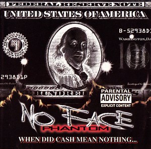 No Face Phantom - When Did Cash Mean Nothing…