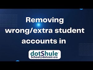 Removing a wrong/extra student account in dotShule