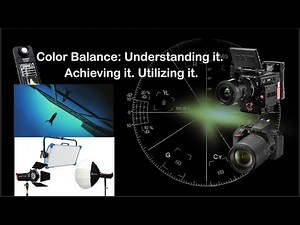 Color Balance: Understanding it. Achieving it. Utilizing it.