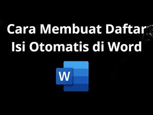 Cara Membuat Daftar Isi Otomatis di Word - Panduan Lengkap untuk Skripsi