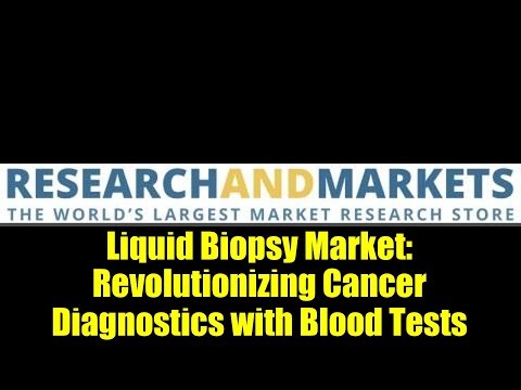 Liquid Biopsy Market: Revolutionizing Cancer Diagnostics with Blood Tests