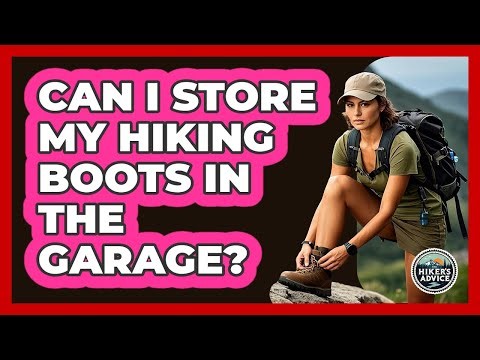 Can I Store My Hiking Boots in the Garage?