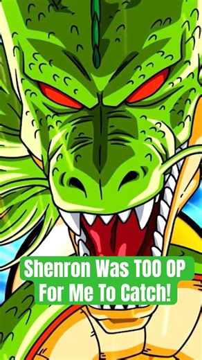 Shenron Was TOO OP For Me To Catch...